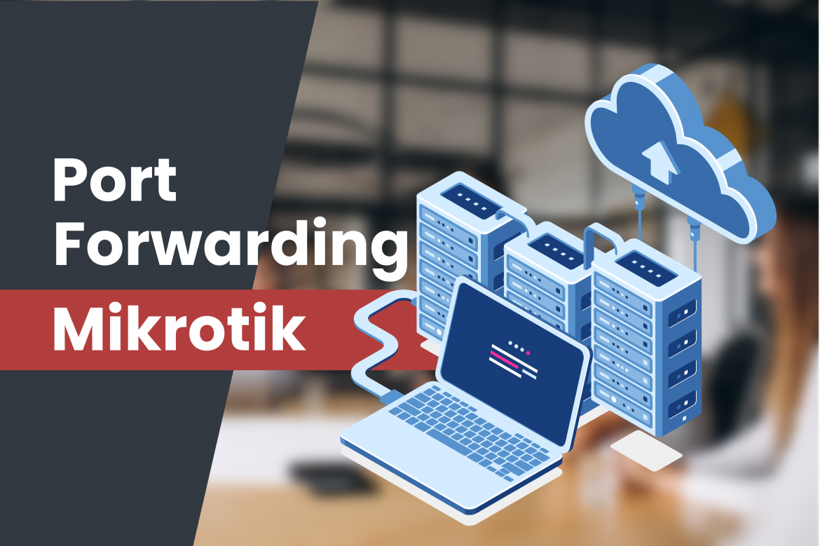 port forwarding mikrotik port forwarding mikrotik